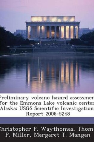 Cover of Preliminary Volcano Hazard Assessment for the Emmons Lake Volcanic Center, Alaska