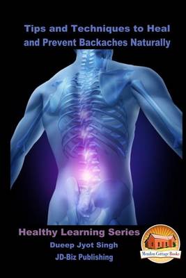 Book cover for Tips and Techniques to Heal and Prevent Backaches Naturally