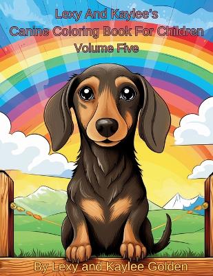 Book cover for Lexy And Kaylee's Canine Coloring Book For Children Volume Five