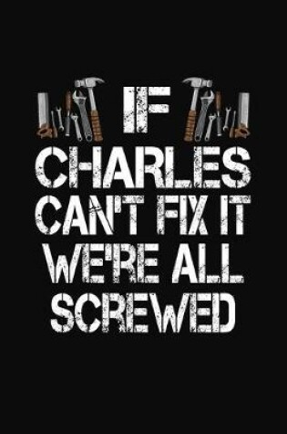 Cover of If Charles Can't Fix We're All Screwed