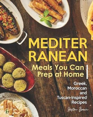 Book cover for Mediterranean Meals You Can Prep at Home
