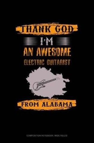 Cover of Thank God I'm an Awesome Electrical Guitarist from Alabama