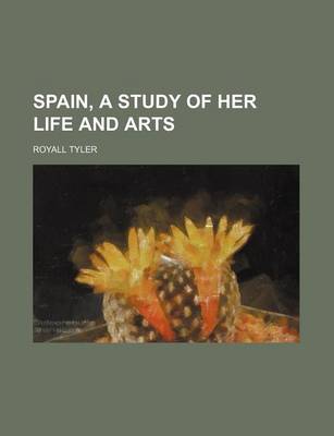 Book cover for Spain, a Study of Her Life and Arts