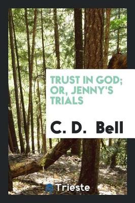 Book cover for Trust in God; Or, Jenny's Trials