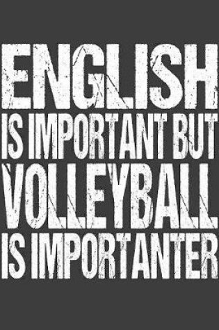 Cover of English Is Important But Volleyball Is Importanter