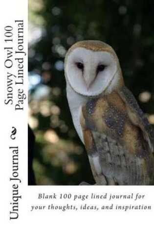 Cover of Snowy Owl 100 Page Lined Journal