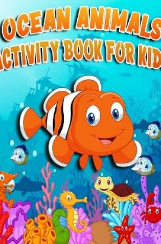 Cover of Ocean Animals Activity Book For Kids