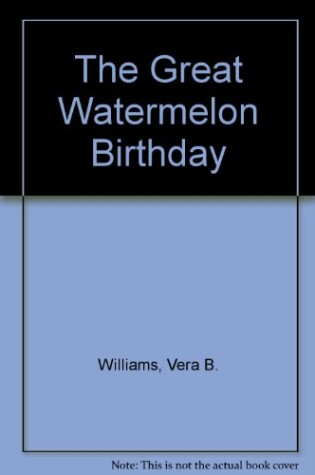 Cover of The Great Watermelon Birthday