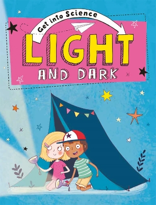 Book cover for Get Into Science: Light and Dark