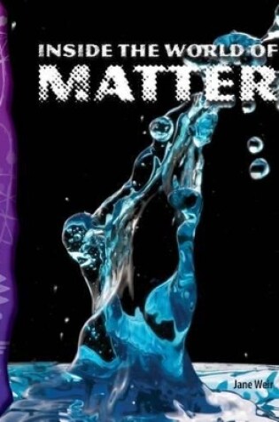 Cover of Inside the World of Matter