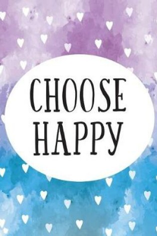 Cover of Choose happy