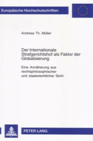 Cover of Der Internationale Strafgerichtshof ALS Faktor Der Globalisierung