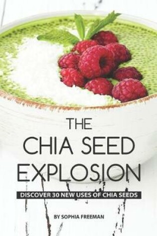 Cover of The Chia Seed Explosion