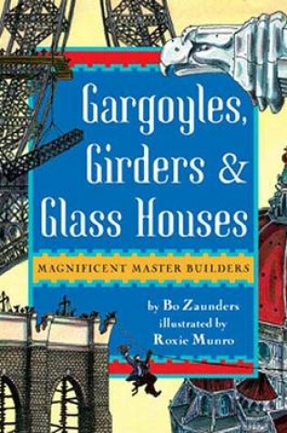 Cover of Gargoyles, Girders, and Glass Houses