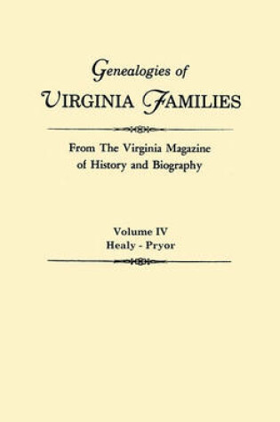 Cover of Genealogies of Virginia Families from The Virginia Magazine of History and Biography. In Five Volumes. Volume IV