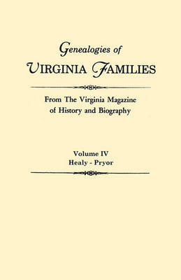 Book cover for Genealogies of Virginia Families from The Virginia Magazine of History and Biography. In Five Volumes. Volume IV