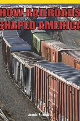 Cover of How Railroads Shaped America