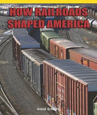 Book cover for How Railroads Shaped America