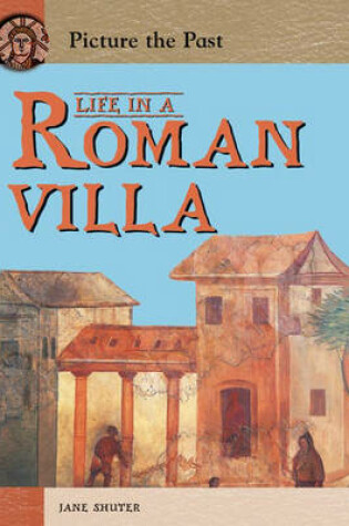 Cover of Picture The Past: Life In A Roman Villa Paperback