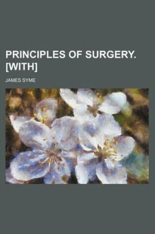 Cover of Principles of Surgery. [With]