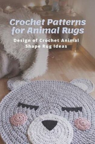 Cover of Crochet Patterns for Animal Rugs