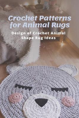 Book cover for Crochet Patterns for Animal Rugs