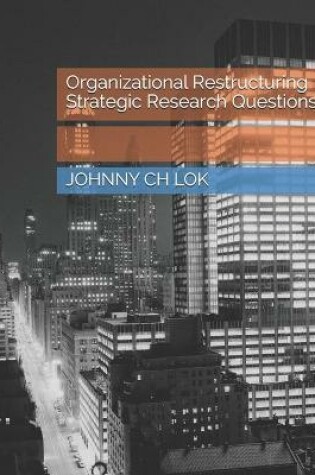 Cover of Organizational Restructuring Strategic Research Questions