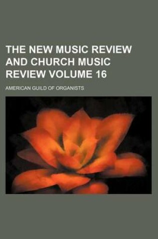 Cover of The New Music Review and Church Music Review Volume 16