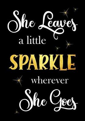 Cover of She Leaves a little Sparkle wherever She Goes