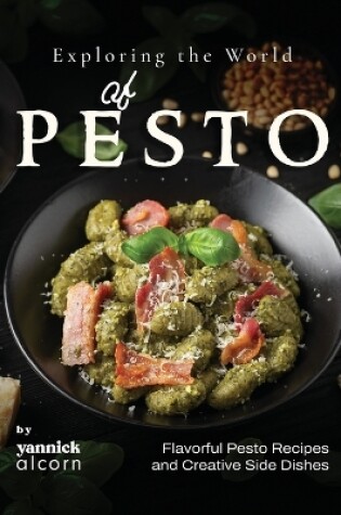 Cover of Exploring the World of Pesto