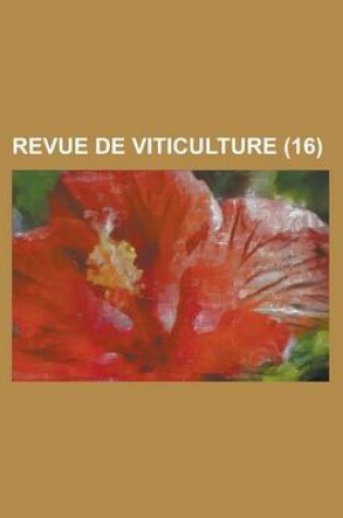 Cover of Revue de Viticulture (16 )