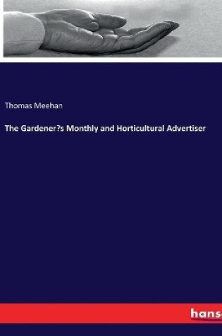 Cover of The Gardener's Monthly and Horticultural Advertiser