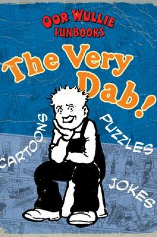 Cover of The Very Dab! Oor Wullie Funbooks