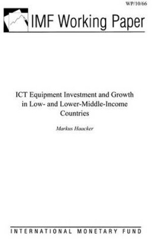 Cover of Ict Equipment Investment and Growth in Low- And Lower-Middle-Income Countries