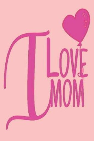 Cover of I Love Mom