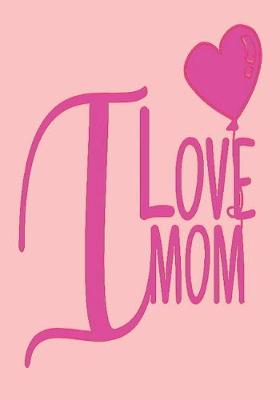 Book cover for I Love Mom