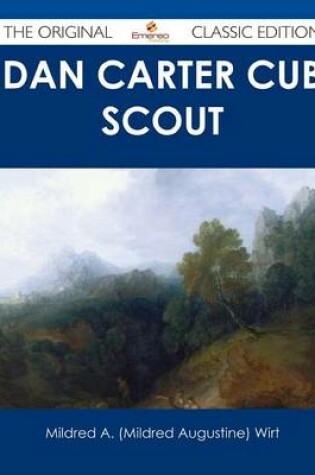 Cover of Dan Carter Cub Scout - The Original Classic Edition