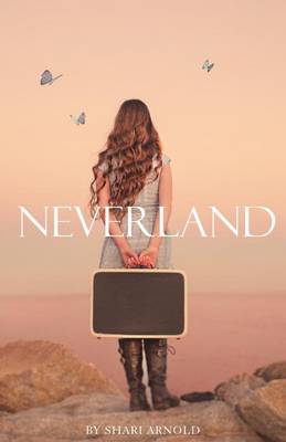 Neverland by Shari Arnold