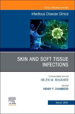 Book cover for Skin and Soft Tissue Infections, An Issue of Infectious Disease Clinics of North America