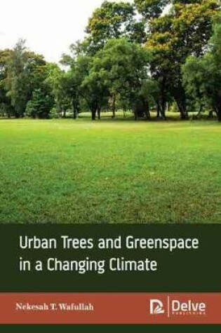 Cover of Urban trees and greenspace in a changing climate