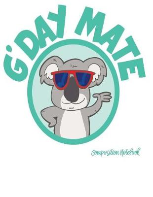 Book cover for G'Day Mate Composition Notebook