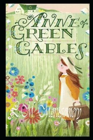 Cover of Anne Of Green Gables By L.M. Montgomery Annotated Edition