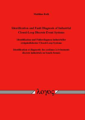 Book cover for Identification and Fault Diagnosis of Industrial Closed-Loop Discrete Event Systems