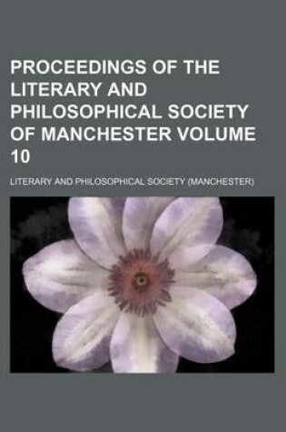 Cover of Proceedings of the Literary and Philosophical Society of Manchester Volume 10