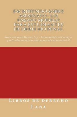 Cover of Escribiendo sobre asesinato - un Ensayo Modelo para estudiantes de Derecho Penal