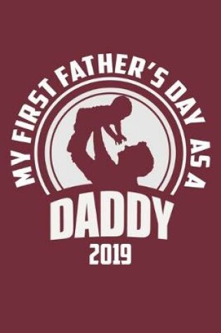 Cover of My First Father's Day As A Daddy 2019