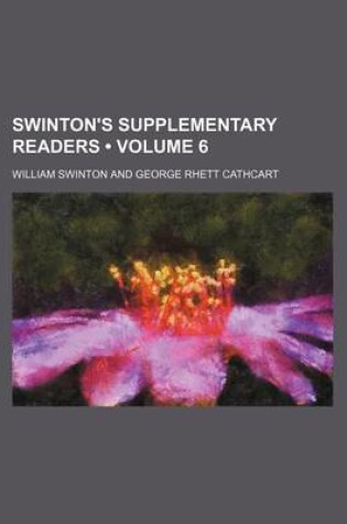 Cover of Swinton's Supplementary Readers (Volume 6)