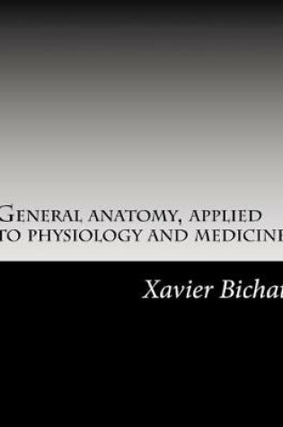 Cover of General Anatomy, Applied to Physiology and Medicine