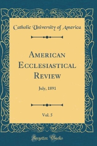 Cover of American Ecclesiastical Review, Vol. 5