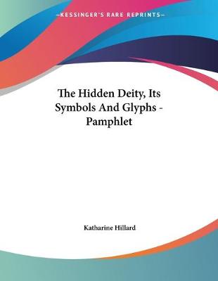 Book cover for The Hidden Deity, Its Symbols And Glyphs - Pamphlet